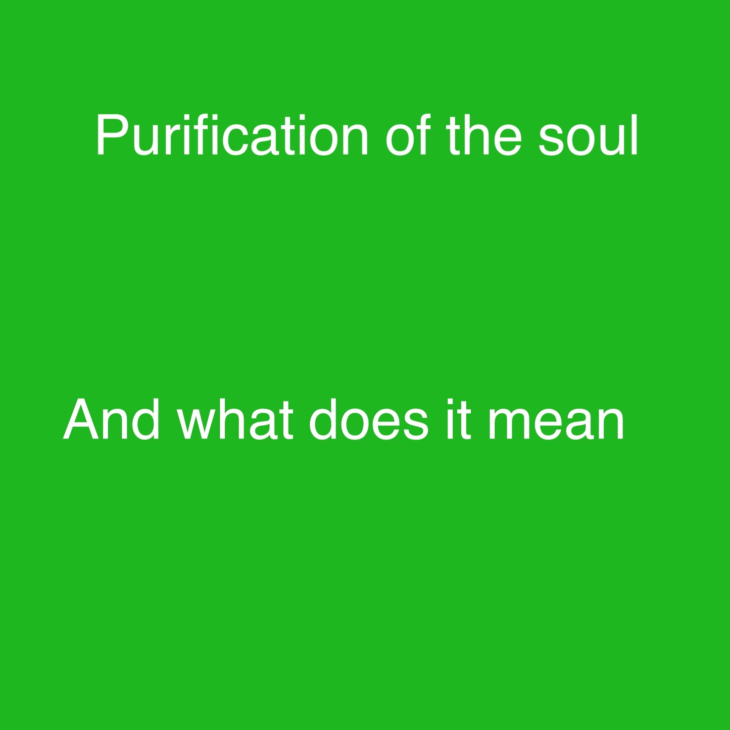 Purification of your soul what does it mean ?