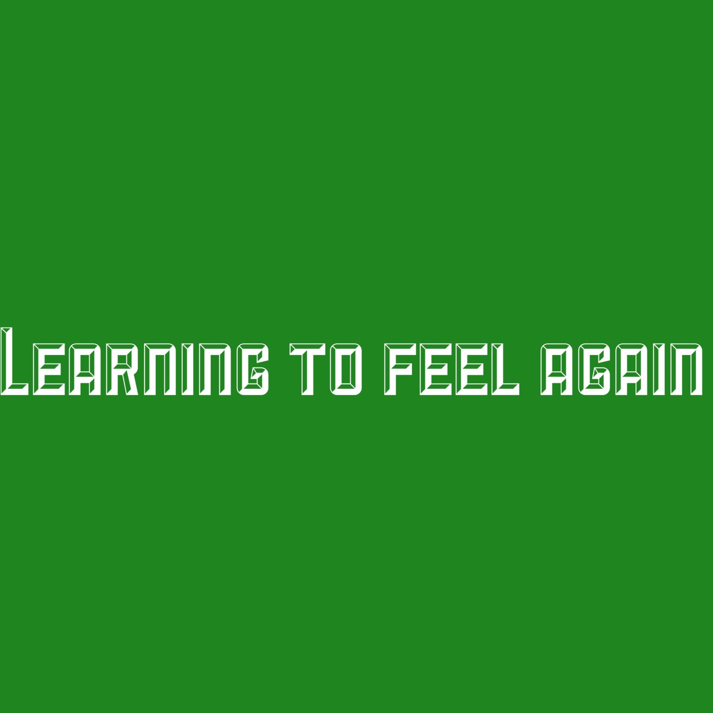 Learning to feel again