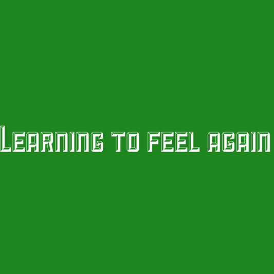 Learning to feel again